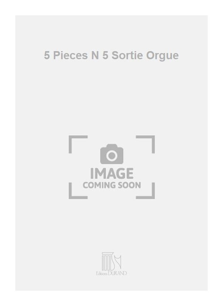 5 Pieces N 5 Sortie Orgue